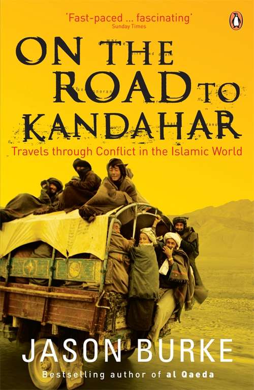 Book cover of On the Road to Kandahar: Travels through conflict in the Islamic world