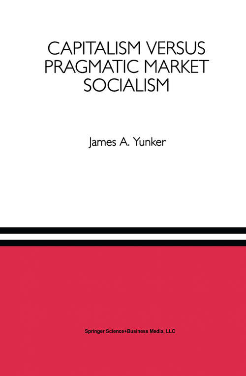 Book cover of Capitalism versus Pragmatic Market Socialism: A General Equilibrium Evaluation (1993)