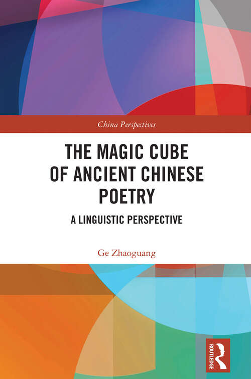 Book cover of The Magic Cube of Ancient Chinese Poetry: A Linguistic Perspective (China Perspectives)