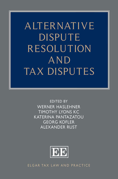 Book cover of Alternative Dispute Resolution and Tax Disputes (Elgar Tax Law and Practice series)