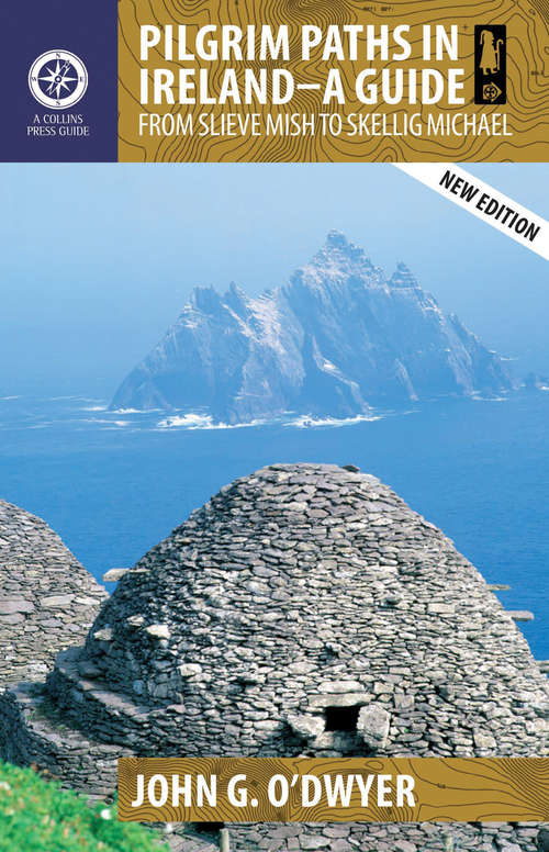 Book cover of Pilgrim Paths in Ireland: From Slieve Mish To Skellig Michael: A Guide (A Walking Guide)