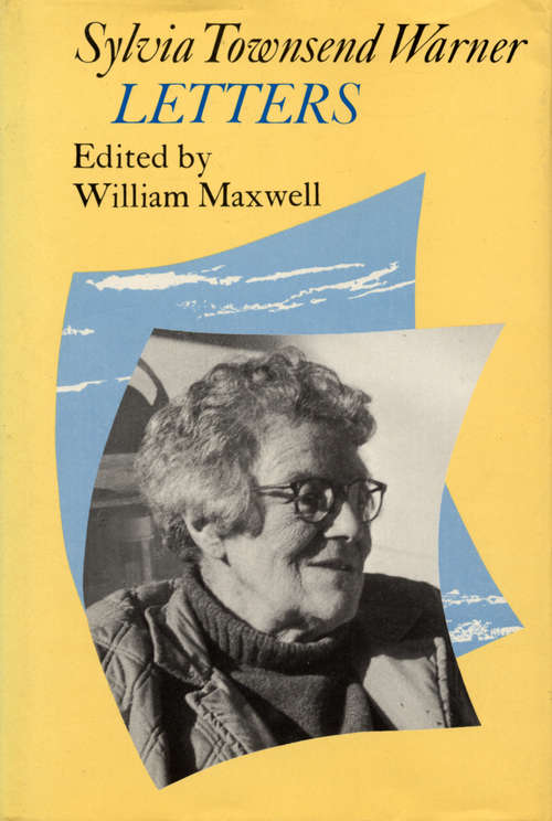 Book cover of Letters Of Sylvia Townsend Warner: Sylvia Townsend Warner Letters To Rachel, 1950-1952