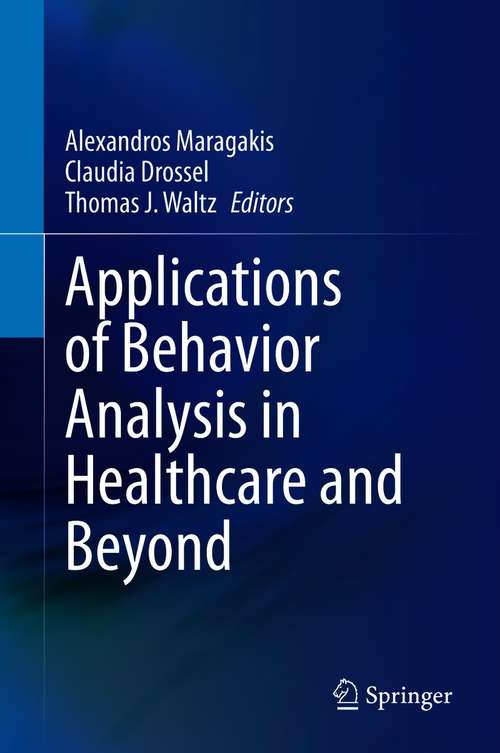 Book cover of Applications of Behavior Analysis in Healthcare and Beyond (1st ed. 2021)