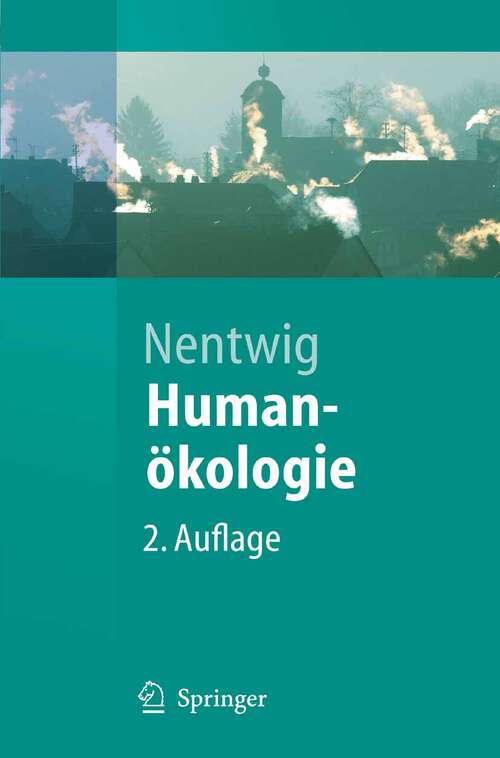 Book cover of Humanökologie: Fakten - Argumente - Ausblicke (2., völlig überarb. u. aktual. Aufl. 2005) (Springer-Lehrbuch)