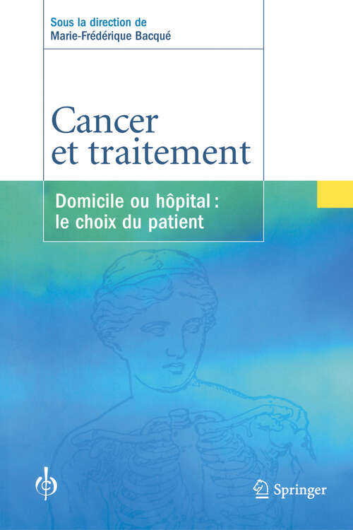 Book cover of Cancer et traitement: Domicile ou hôpital: le choix du patient (2006) (Psycho-Oncologie)