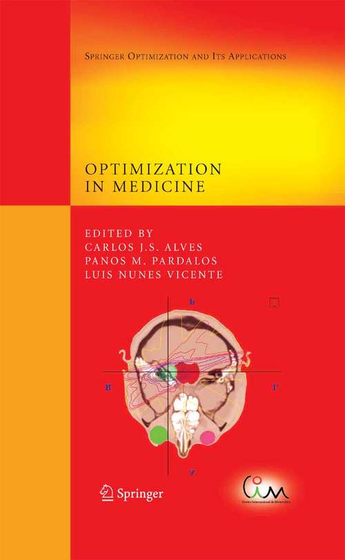 Book cover of Optimization in Medicine (2008) (Springer Optimization and Its Applications #12)