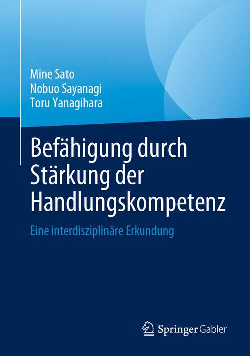 Book cover of Befähigung durch Stärkung der Handlungskompetenz: Eine interdisziplinäre Erkundung (1. Aufl. 2023)