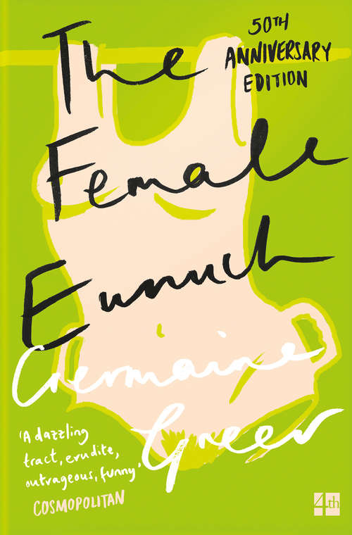Book cover of The Female Eunuch (21) (Harper Perennial Modern Classics Ser.)
