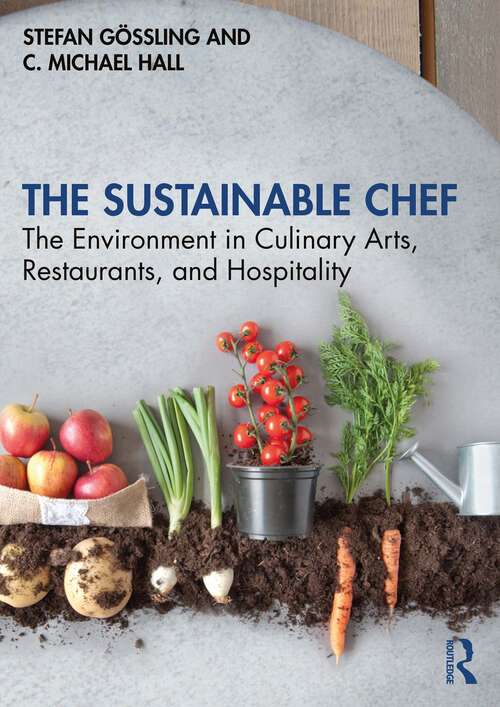 Book cover of The Sustainable Chef: The Environment in Culinary Arts, Restaurants, and Hospitality