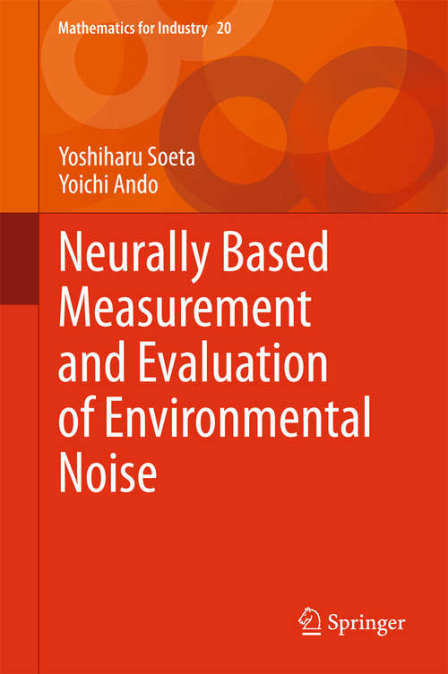 Book cover of Neurally Based Measurement and Evaluation of Environmental Noise (2015) (Mathematics for Industry #20)