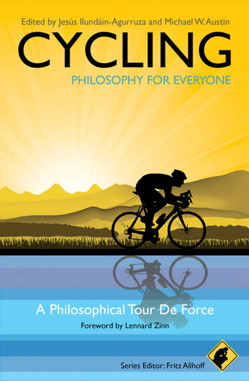 Book cover of Cycling - Philosophy for Everyone: A Philosophical Tour de Force (Philosophy for Everyone #18)