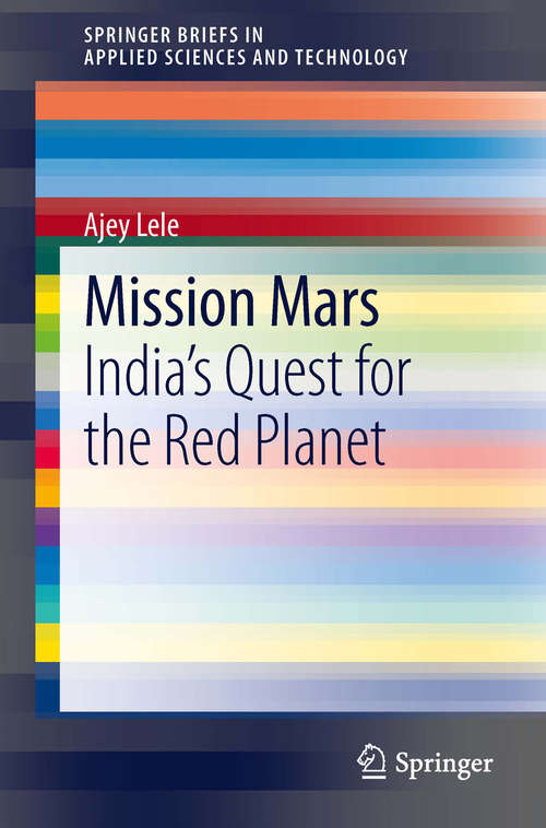 Book cover of Mission Mars: India's Quest for the Red Planet (2014) (SpringerBriefs in Applied Sciences and Technology)