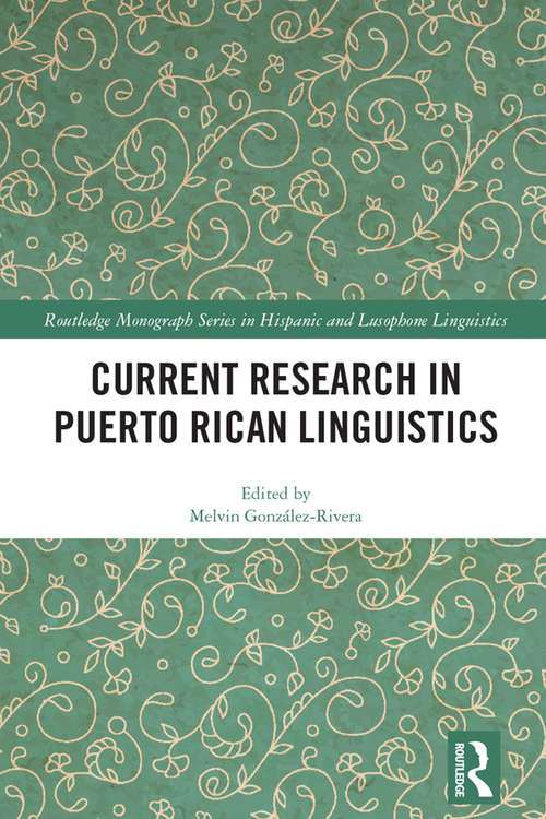 Book cover of Current Research in Puerto Rican Linguistics (Routledge Studies in Hispanic and Lusophone Linguistics)