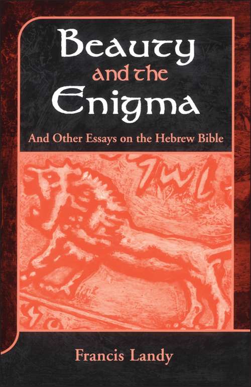 Book cover of Beauty and the Enigma: And Other Essays on the Hebrew Bible (The Library of Hebrew Bible/Old Testament Studies)