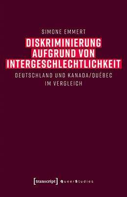 Book cover of Diskriminierung aufgrund von Intergeschlechtlichkeit: Deutschland und Kanada/Québec im Vergleich (Queer Studies #34)
