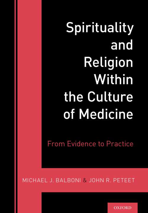Book cover of Spirituality and Religion Within the Culture of Medicine: From Evidence to Practice