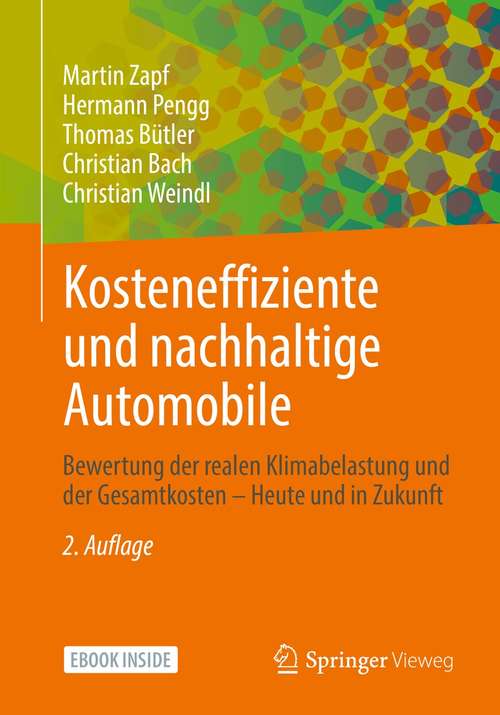 Book cover of Kosteneffiziente und nachhaltige Automobile: Bewertung der realen Klimabelastung und der Gesamtkosten – Heute und in Zukunft (2. Aufl. 2021)