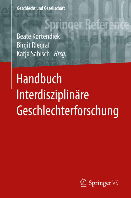 Book cover of Handbuch Interdisziplinäre Geschlechterforschung (1. Aufl. 2019) (Geschlecht und Gesellschaft #65)