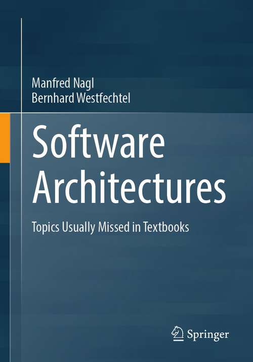 Book cover of Software Architectures: Topics Usually Missed in Textbooks (2024)