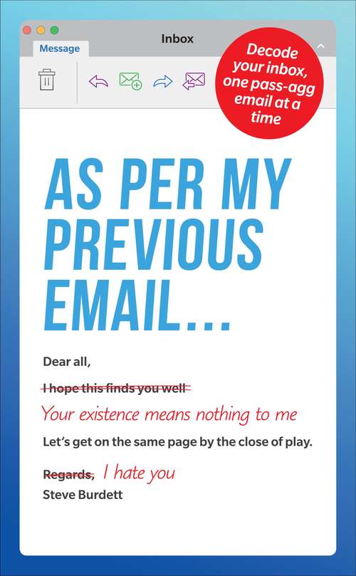 Book cover of As Per My Previous Email ...: Decode Your Inbox, One Pass-Agg Message At A Time