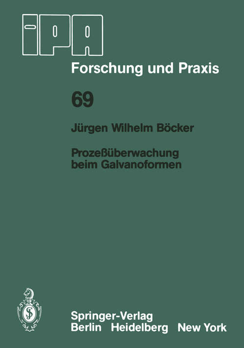 Book cover of Prozeßüberwachung beim Galvanoformen (1983) (IPA-IAO - Forschung und Praxis #69)