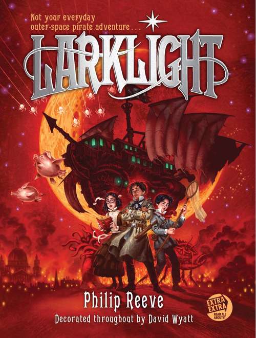 Book cover of Larklight: A Rousing Tale of Dauntless Pluck in the Farthest Reaches of Space (Larklight Ser. #1)
