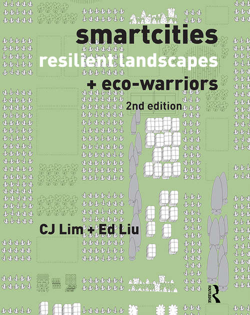 Book cover of Smartcities, Resilient Landscapes and Eco-Warriors: The Ecological Landscapes For Urban Resilience (2)