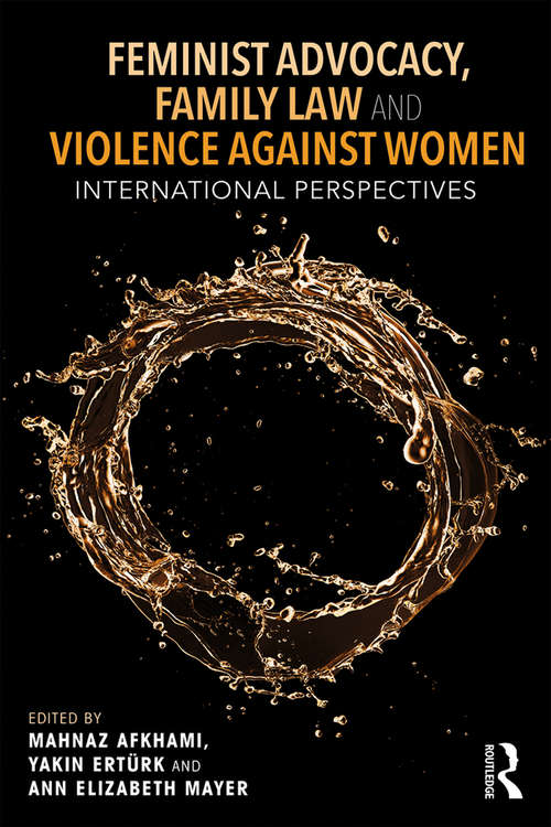 Book cover of Feminist Advocacy, Family Law and Violence against Women: International Perspectives (Routledge Studies in Development and Society)