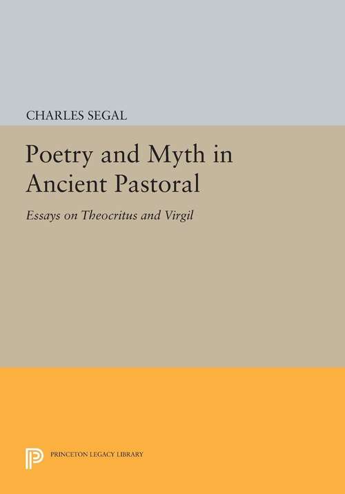 Book cover of Poetry and Myth in Ancient Pastoral: Essays on Theocritus and Virgil