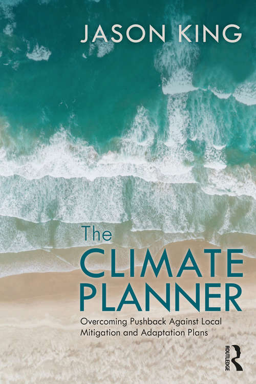 Book cover of The Climate Planner: Overcoming Pushback Against Local Mitigation and Adaptation Plans