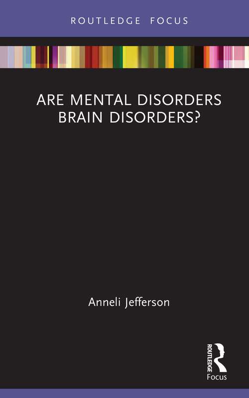 Book cover of Are Mental Disorders Brain Disorders? (Routledge Focus on Philosophy)