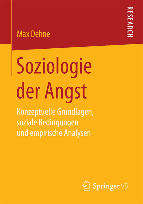 Book cover of Soziologie der Angst: Konzeptuelle Grundlagen, soziale Bedingungen und empirische Analysen
