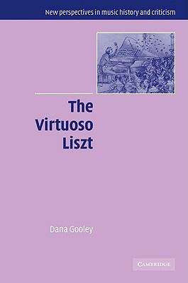 Book cover of The Virtuoso Liszt (New Perspectives In Music History And Criticism Ser.: 13 (PDF))