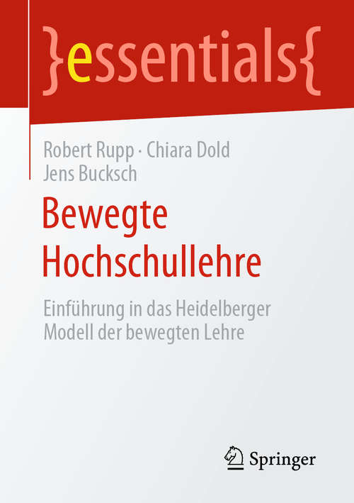 Book cover of Bewegte Hochschullehre: Einführung in das Heidelberger Modell der bewegten Lehre (1. Aufl. 2020) (essentials)