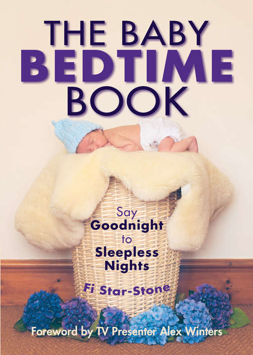 Book cover of The Baby Bedtime Book: Say Goodnight To Sleepless Nights