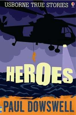 Book cover of Heroes (usborne True Stories) (PDF) (Usborne True Stories Ser.)