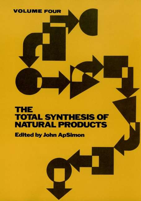 Book cover of The Total Synthesis of Natural Products (Volume 4) (Total Synthesis of Natural Products #4)