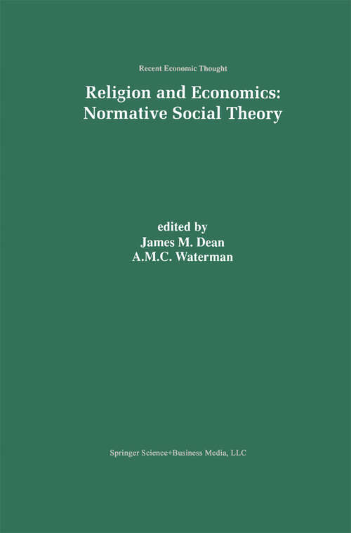 Book cover of Religion and Economics: Normative Social Theory (1999) (Recent Economic Thought #67)