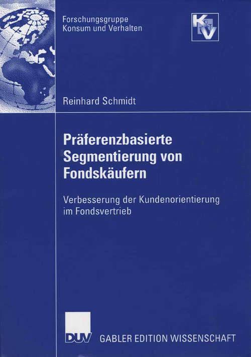 Book cover of Präferenzbasierte Segmentierung von Fondskäufern: Verbesserung der Kundenorientierung im Fondsvertrieb (2006) (Forschungsgruppe Konsum und Verhalten)