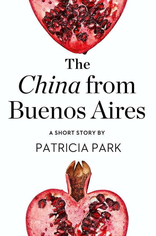 Book cover of The China from Buenos Aires: A Short Story From The Collection, Reader, I Married Him (ePub edition)