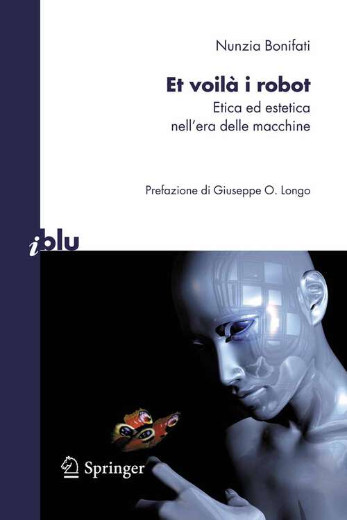 Book cover of Et voilà i robot: Etica ed estetica nell'era delle macchine (2010) (I blu)