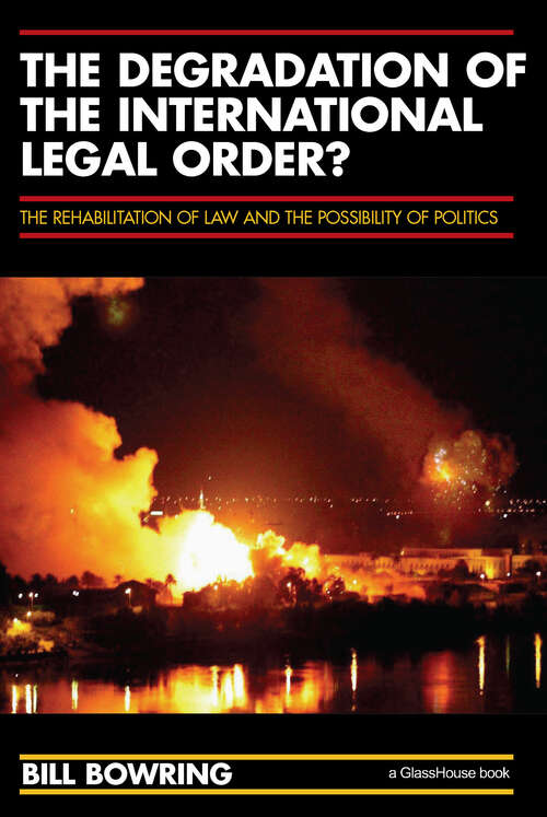 Book cover of The Degradation of the International Legal Order?: The Rehabilitation of Law and the Possibility of Politics