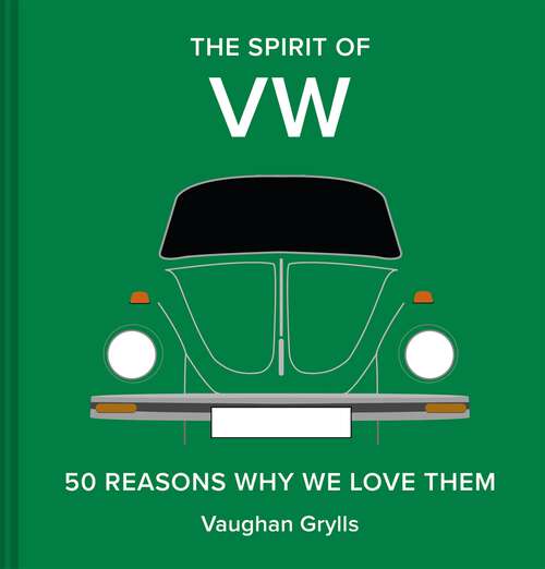 Book cover of The Spirit of VW: 50 reasons why we love them