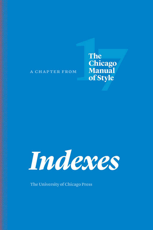 Book cover of Indexes: A Chapter from The Chicago Manual of Style, Seventeenth Edition