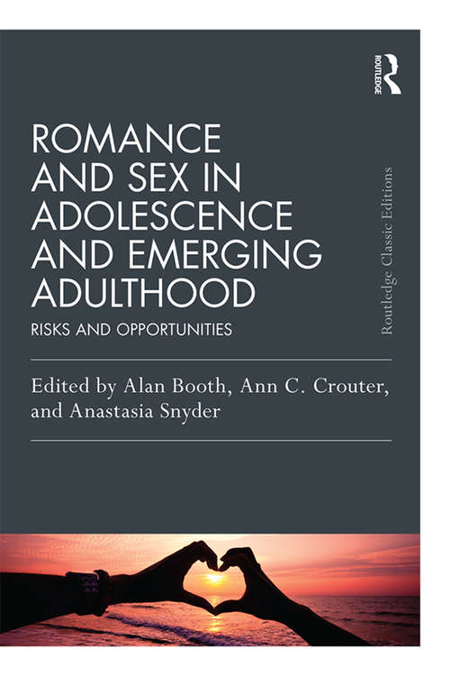 Book cover of Romance and Sex in Adolescence and Emerging Adulthood: Risks and Opportunities (Psychology Press & Routledge Classic Editions)