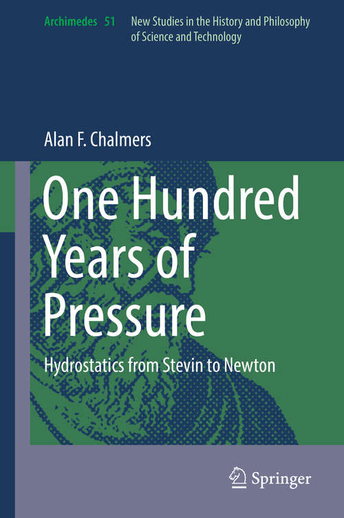 Book cover of One Hundred Years of Pressure: Hydrostatics from Stevin to Newton (Archimedes #51)