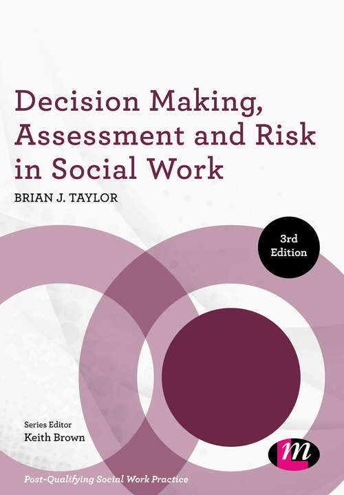 Book cover of Decision Making, Assessment and Risk in Social Work (Third Edition) (Post-Qualifying Social Work Practice Series)