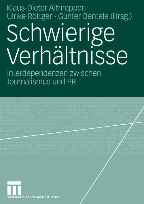 Book cover of Schwierige Verhältnisse: Interdependenzen zwischen Journalismus und PR (2004) (Organisationskommunikation)