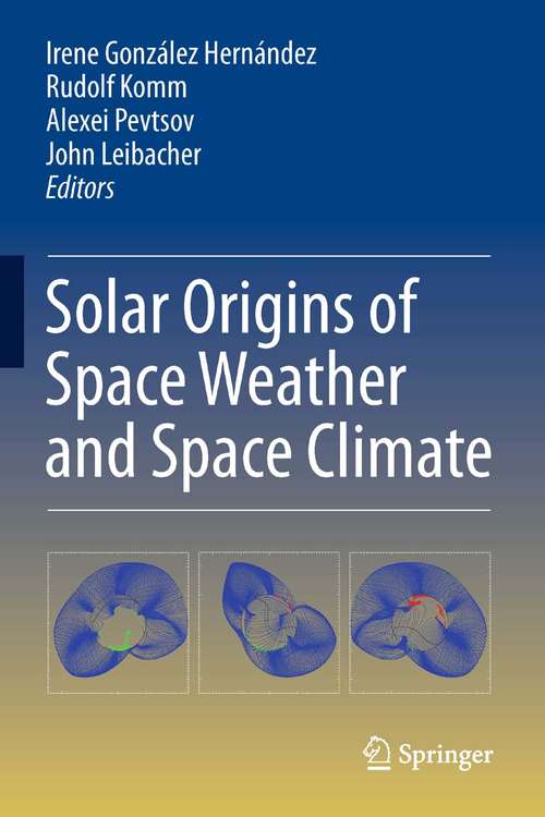 Book cover of Solar Origins of Space Weather and Space Climate (2014)