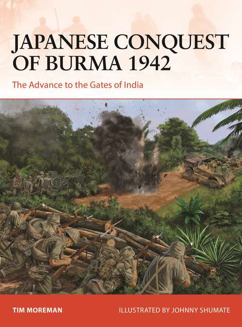 Book cover of Japanese Conquest of Burma 1942: The Advance to the Gates of India (Campaign)